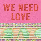 Pochette WE NEED LOVE