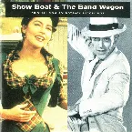 Pochette Show Boat & The Band Wagon: Original MGM Soundtrack Recordings
