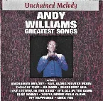 Pochette Unchained Melody: Andy Williams Greatest Songs