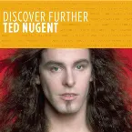 Pochette Discover Further: Ted Nugent