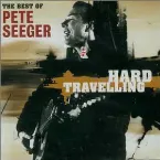 Pochette Hard Travelling: The Best of Pete Seeger