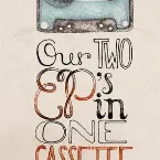 Pochette Our Two Eps in One Cassette