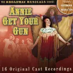 Pochette The Broadway Musicals Series: Annie Get Your Gun
