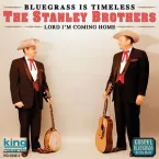 Pochette Bluegrass Is Timeless: Lord I'm Coming