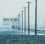 Pochette TOKYO DECIBELS 〜ORIGINAL MOTION PICTURE SOUNDTRACK〜