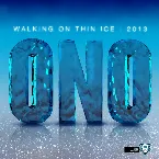 Pochette Walking on Thin Ice 2013