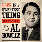 Pochette Love Is the Sweetest Thing: Magic of Al Bowlly
