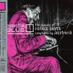 Pochette Essential Blue -The Classic of Horace Silver-