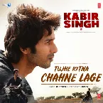 Pochette Tujhe Kitna Chahne Lage (From “Kabir Singh”)