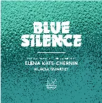 Pochette Blue Silence: Complete Works for String Quartet by Elena Kats-Chernin