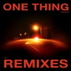 Pochette One Thing (Remixes, Vol. 1)