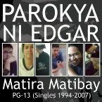 Pochette Matira Matibay: PG-13 (Singles 1994-2007)