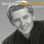 Pochette The Essential Jerry Lee Lewis [The Sun Sessions]