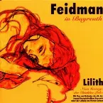 Pochette Feidman in Bayreuth: Lilith: Neun Gesänge der Dunklen Liebe...