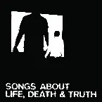 Pochette Songs About Life, Death and Truth