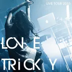 Pochette LOVE TRiCKY LIVE TOUR 2015 ~ヘルシーミュージックで体重減るしー~