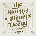Pochette The Story of a Heart's Decay