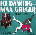 Pochette Ice Dancing With Max Greger, Volume 1
