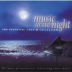 Pochette Music of the Night: The Essential Chopin Collection