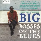 Pochette Big Bosses of the Blues - Milestones of Legends (CD 1)