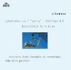 Pochette Symphonies Nos. 1 ("Spring") & 4 / Konzertstück for 4 horns
