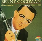 Pochette Benny Goodman & His Orchestra 1935 - 1939