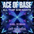 Pochette All That She Wants (Axel Boman X Off The Meds Remix)