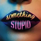 Pochette Something Stupid
