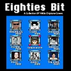 Pochette Eighties Bit: A Collection of 1980s Chiptune Covers