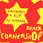 Pochette Everyone’s a V.I.P. To Someone (Cornershop remix)