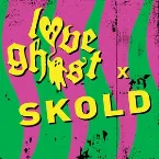 Pochette Love Ghost X SKOLD