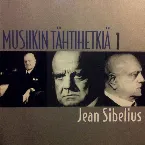 Pochette Musiikin tähtihetkiä 1: Jean Sibelius