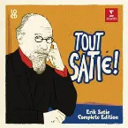 Pochette Tout Satie! Erik Satie Complete Edition