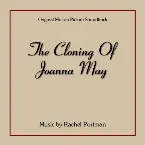 Pochette The Cloning of Joanna May: Original Motion Picture Soundtrack