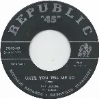 Pochette Until You Tell Me So / (I’ll Never Be Free for) My Heart Belongs to You