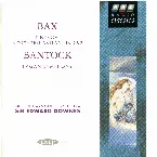 Pochette Bax: Tintagel / Northern Ballad no. 2 & 3 / Bantock: Pagan Symphony