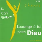 Pochette Louange à Toi, notre Dieu (Volume n°28 - Il est vivant !)