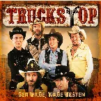Pochette Der wilde, wilde Westen: Die großen Hits von Truck Stop!
