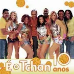 Pochette É o Tchan 10 Anos