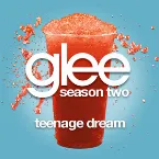 Pochette Teenage Dream (Glee Cast version)