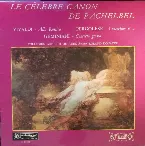 Pochette Le Célèbre Canon de Pachelbel / Alla Rustica / Concertino N° 2 / Concerto Grosso