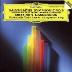 Pochette Saint‐Saëns: Symphonie no. 3 / Messiaen: L'Ascension