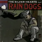 Pochette The Silver Hearts Play Rain Dogs