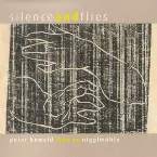 Pochette Silence and Flies: Live at Nigglmühle