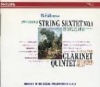 Pochette Brahms: String Sextet No. 1 in B flat, Op. 18 / Clarinet Quintet in B minor, Op. 115