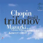 Pochette Mazurki op. 56 / Nokturn H-dur / Scherzo E-dur / Koncert e-moll op. 11