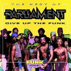 Pochette Give Up the Funk: The Best of Parliament