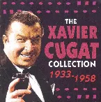 Pochette The Xavier Cugat Collection 1933-1958