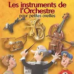 Pochette Les instruments de l'orchestre pour petites oreilles