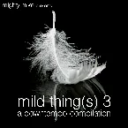 Pochette mild thing(s) 3: a downtempo compilation